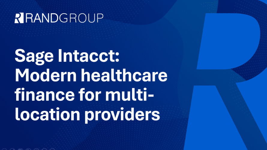 Sage Intacct: Modern healthcare finance for multi-location providers